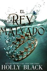 Cover Art for 9788417390624, El rey malvado by Holly Black