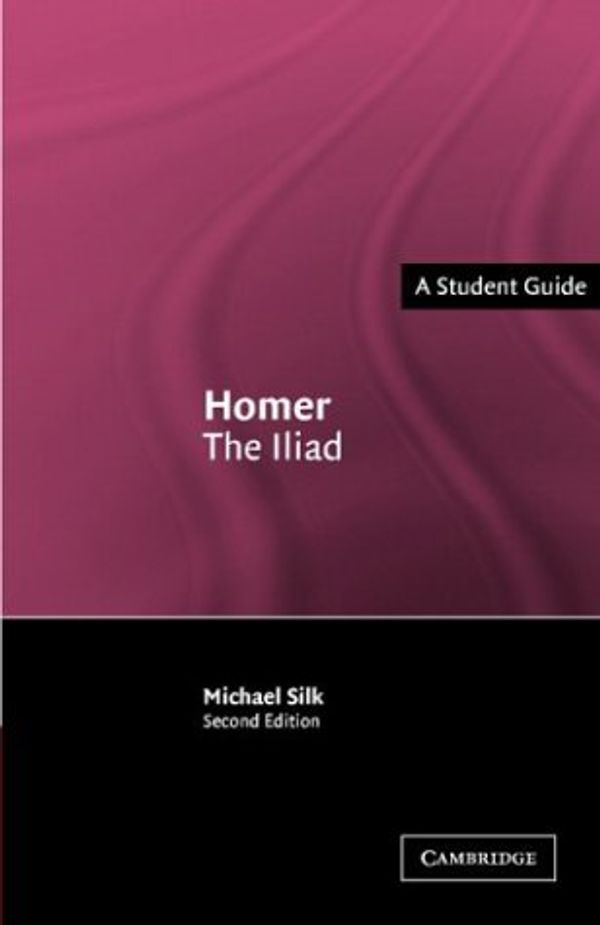 Cover Art for 9780521832335, Homer: The Iliad (Landmarks of World Literature (New)) by M. S. Silk