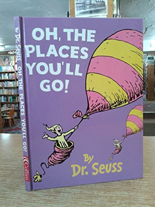 Cover Art for 9780007775545, Oh, the Places You'LL Go! by Seuss, Dr