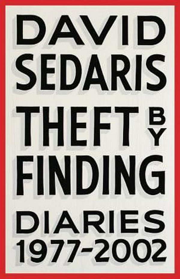 Cover Art for 9780316154727, Theft by Finding: Diaries (1977-2002) by David Sedaris