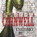 Cover Art for B00CLECIU8, L'ultimo re by Bernard Cornwell