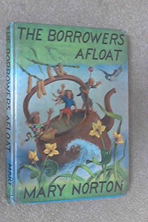 Cover Art for 9781444005646, The Borrowers Afloat by Mary Norton