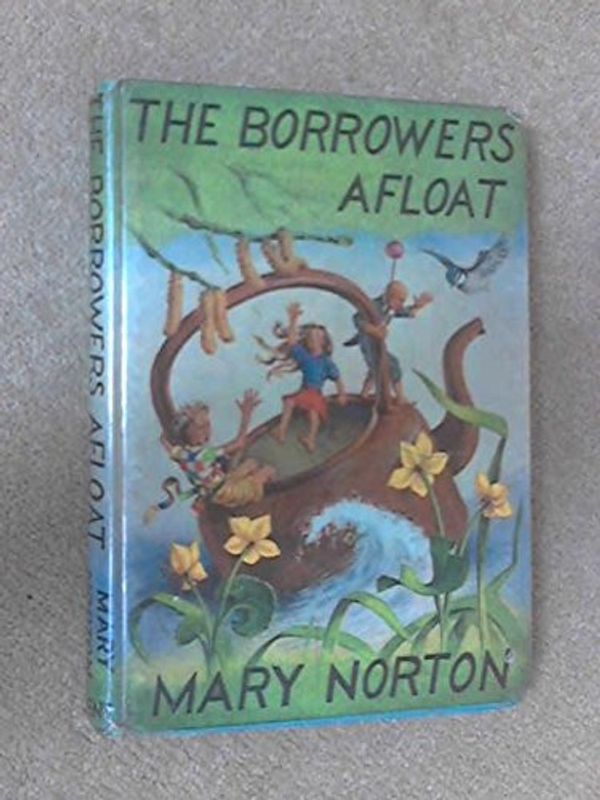 Cover Art for 9781444005646, The Borrowers Afloat by Mary Norton