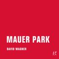 Cover Art for 9783943167665, Mauer Park by David Wagner