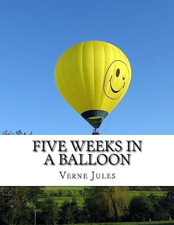 Cover Art for 9781508414759, Five Weeks in a Balloon by Jules Verne