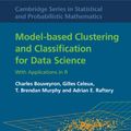 Cover Art for 9781108494205, Model-Based Clustering and Classification for Data Science: With Applications in R (Cambridge Series in Statistical and Probabilistic Mathematics) by Charles Bouveyron, Gilles Celeux, T. Brendan Murphy, Adrian E. Raftery