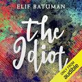 Cover Art for B06XG7K4YX, The Idiot by Elif Batuman