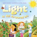 Cover Art for 9780060291211, Light Is All Around Us by Wendy Pfeffer