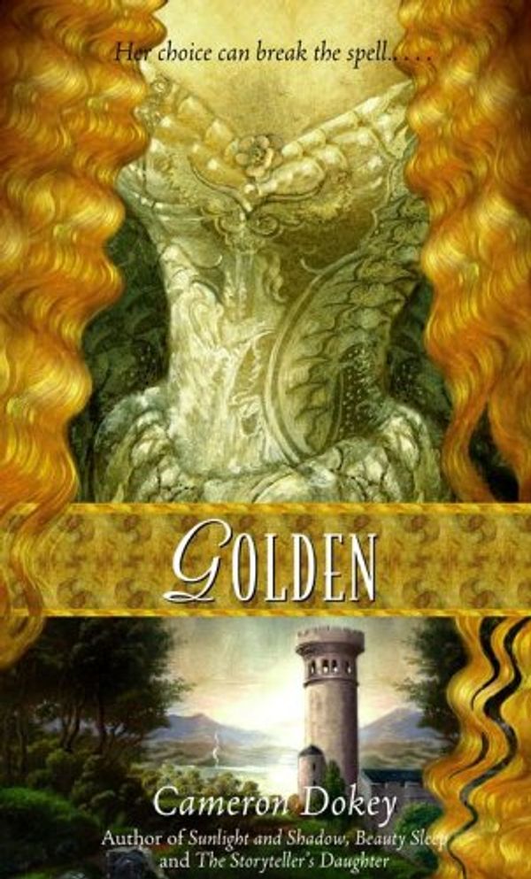 Cover Art for 9781416905806, Golden by Cameron Dokey