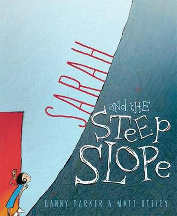 Cover Art for 9781760503734, Sarah and the Steep Slope by Danny Parker