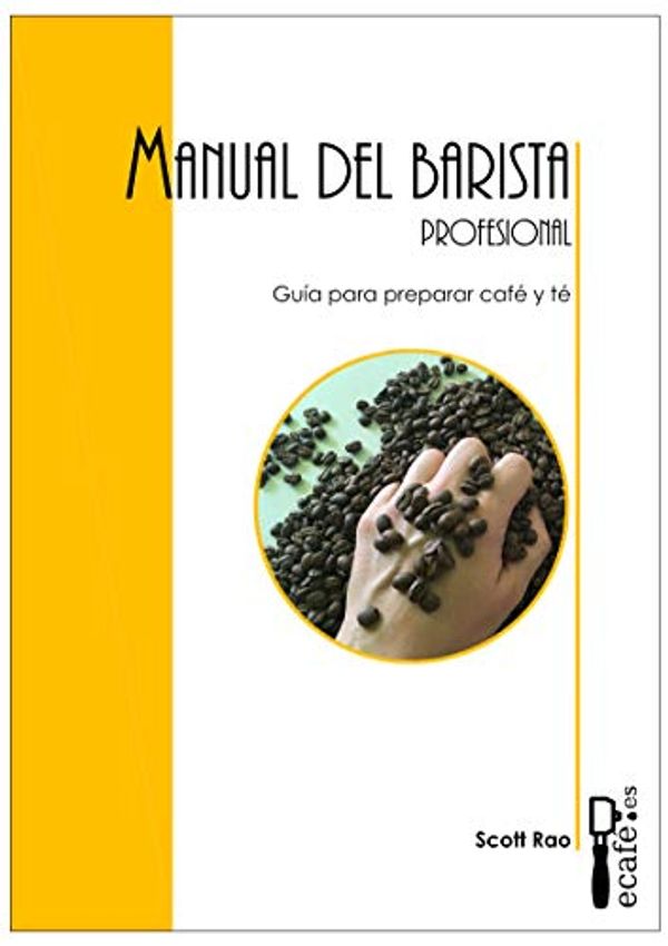 Cover Art for 9788494748509, Manual del barista profesional by Scott Rao