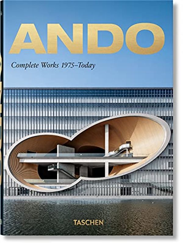 Cover Art for 9783836565875, Ando. Complete Works 1975–Today – 40th Anniversary Edition by Philip Jodidio