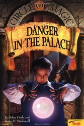 Cover Art for 9780816769391, Danger in the Palace Circle of Magic Book 4 by Debra Doyle, James D MacDonald, Judith Mitchell