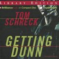 Cover Art for 9781455885718, Getting Dunn by Tom Schreck