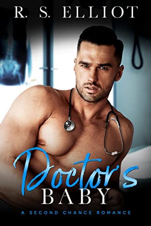 Cover Art for B09SS2SL4H, Doctor's Baby: A Second Chance Surprise Pregnancy Romance (The Billionaire's Secret Book 8) by Elliot, R. S.