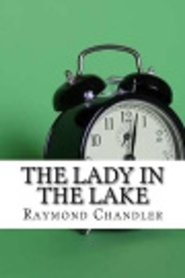Cover Art for 9781977651921, The Lady in the Lake by Raymond Chandler