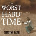 Cover Art for 9798200148318, The Worst Hard Time by Timothy Egan