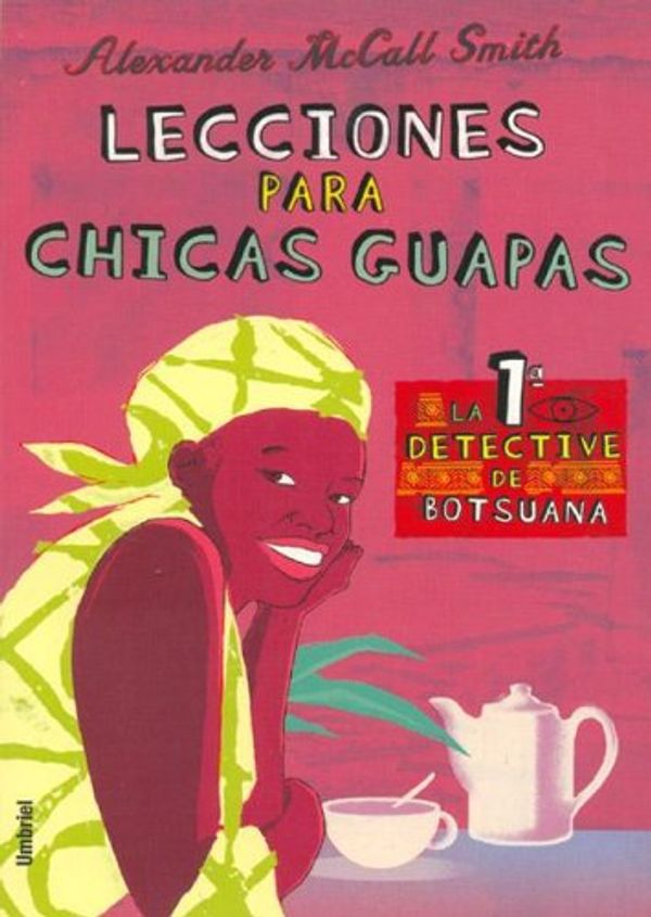 Cover Art for 9788495618405, Lecciones Para Chicas Guapas by Alexander McCall Smith