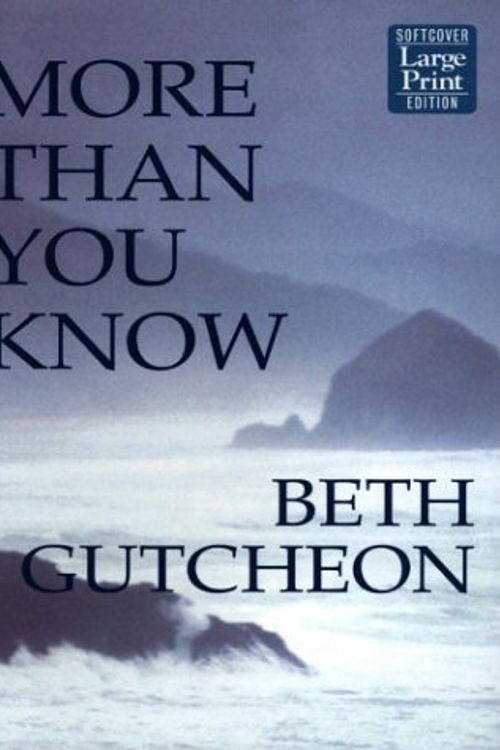 Cover Art for 9781587243158, More Than You Know by Beth Gutcheon