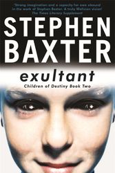 Cover Art for 9780575076556, Exultant: Destiny's Children Book 2 by Stephen Baxter