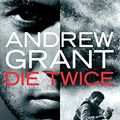 Cover Art for 9780330535229, Die Twice by Andrew Grant