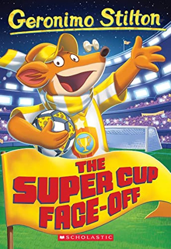 Cover Art for B09GFG98K7, The Super Cup Face-Off (Geronimo Stilton #81) by Geronimo Stilton