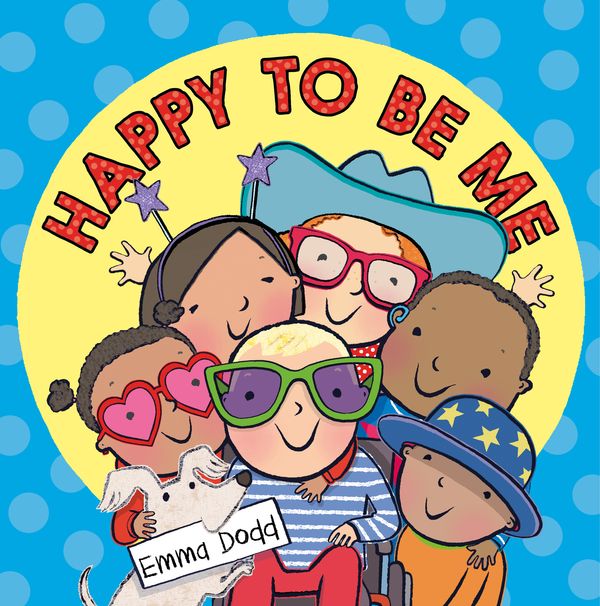 Cover Art for 9781408355701, Happy to Be Me by Emma Dodd