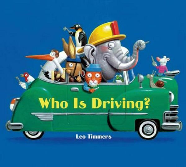 Cover Art for 9781619631694, Who Is Driving? by Leo Timmers