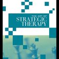 Cover Art for 9781135941727, The Art of Strategic Therapy by Jay Haley