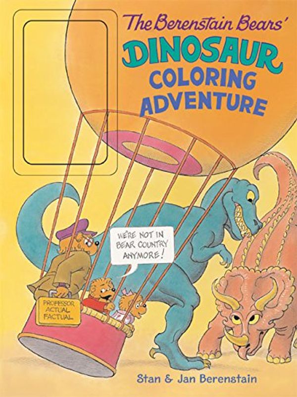Cover Art for 9780060574130, The Berenstain Bears' Dinosaur Coloring Adventure by Jan Berenstain, Stan Berenstain