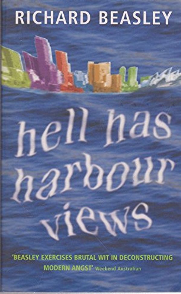 Cover Art for 9780732910808, Hell Has Harbour Views by Richard Beasley