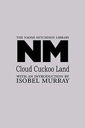 Cover Art for 9781849210348, Cloud Cuckoo Land by Naomi Mitchison