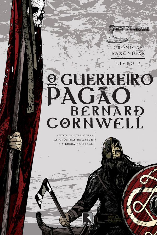 Cover Art for 9788501038012, O Guerreiro Pagão - Crônicas saxônicas vol. 7 by Bernard Cornwell