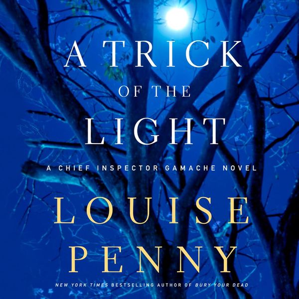 Cover Art for 9781427213211, A Trick of the Light by Louise Penny
