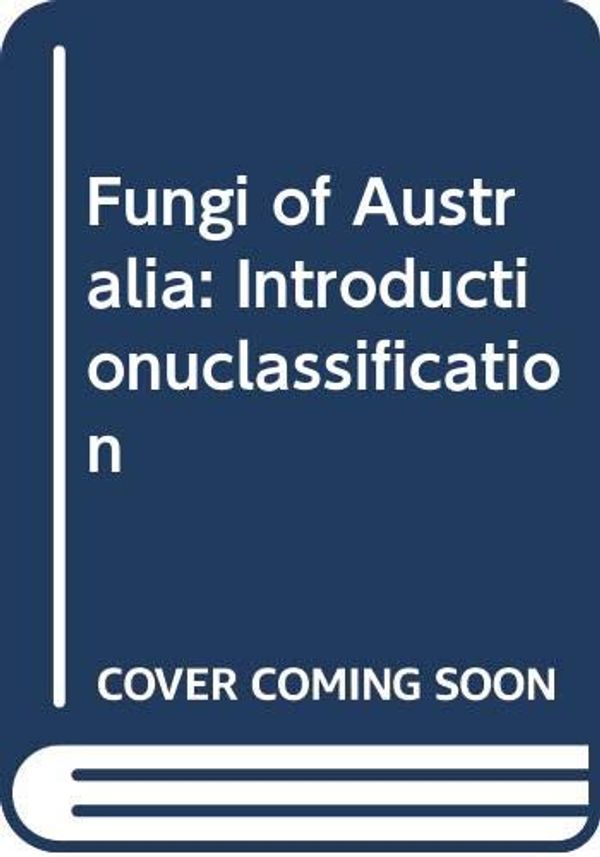 Cover Art for 9780643058897, Fungi of Australia Volume 1A. Introduction-Classification (Softcover) by Australian Biological Resources Study