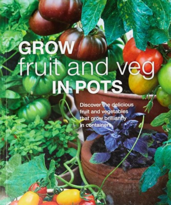 Cover Art for 9781740333450, Grow Fruit and Veg in Pots by DK Australia