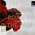 Cover Art for 9781486255627, The Narrow Road to the Deep North by Richard Flanagan