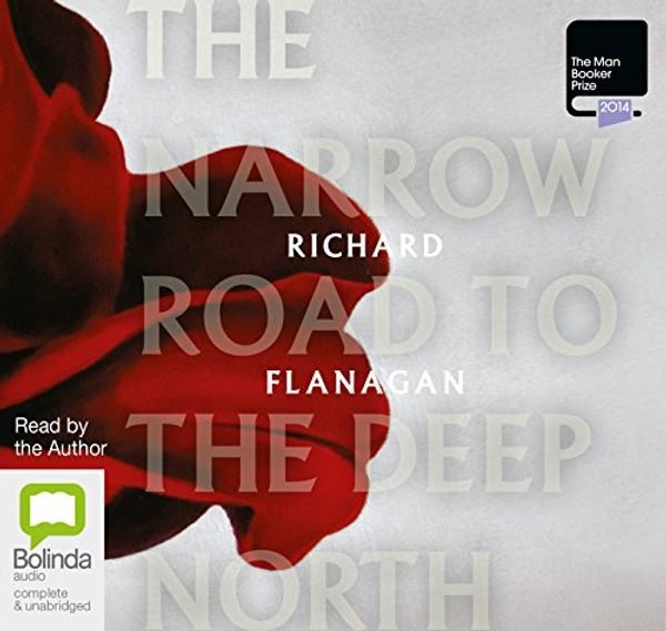 Cover Art for 9781486255627, The Narrow Road to the Deep North by Richard Flanagan