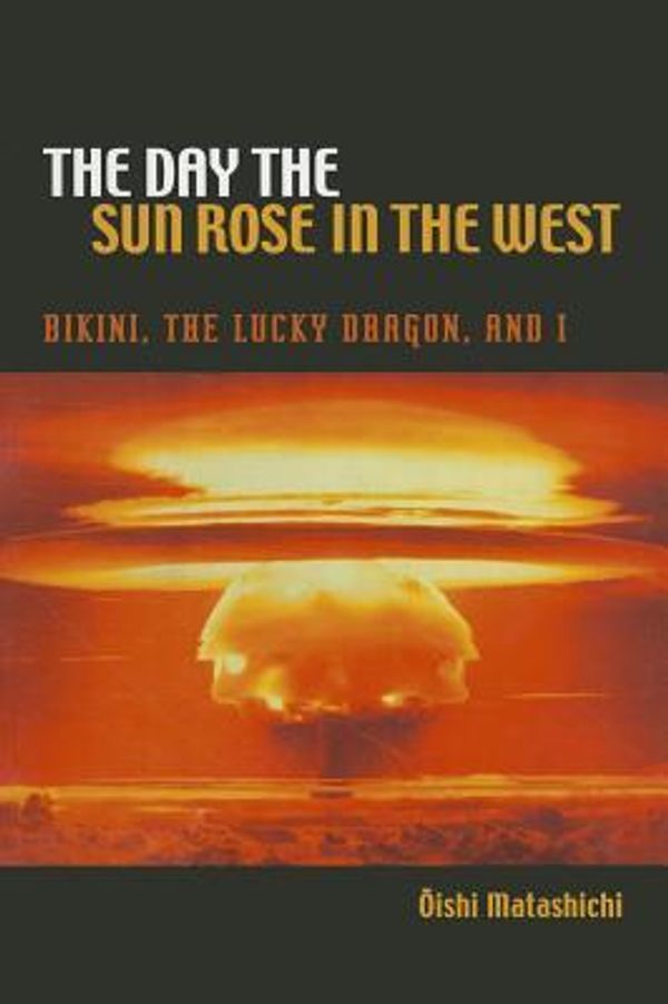 Cover Art for 9780824835576, The Day the Sun Rose in the West by Oishi Matashichi