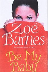 Cover Art for 9780749936778, Be My Baby by Zoe Barnes
