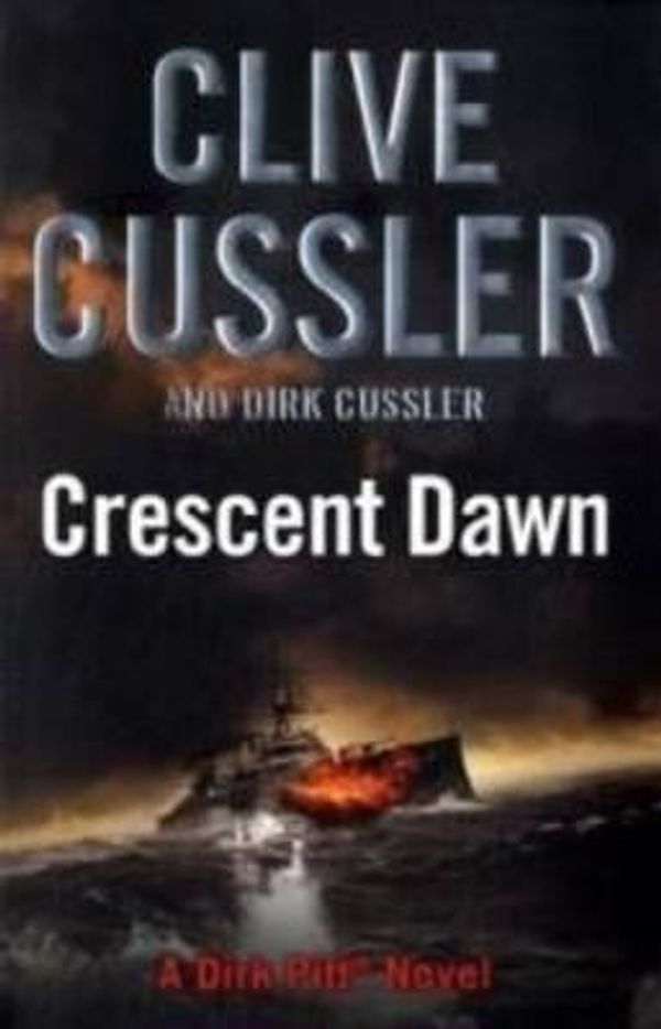 Cover Art for 9780718157395, Crescent Dawn: A Dirk Pitt Novel by Clive Cussler