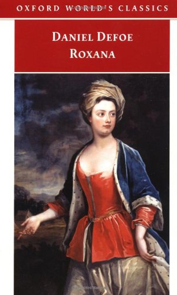 Cover Art for 9780192834591, Roxana: The Fortunate Mistress (Oxford World's Classics) by Daniel Defoe