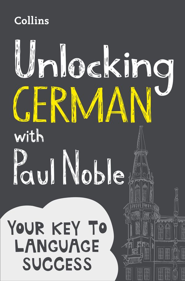 Cover Art for 9780008135850, Unlocking German with Paul Noble: Your key to language success by Paul Noble
