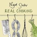 Cover Art for 9780141029498, Real Cooking by Nigel Slater