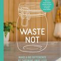 Cover Art for 9781743585481, Waste Not by Erin Rhoads