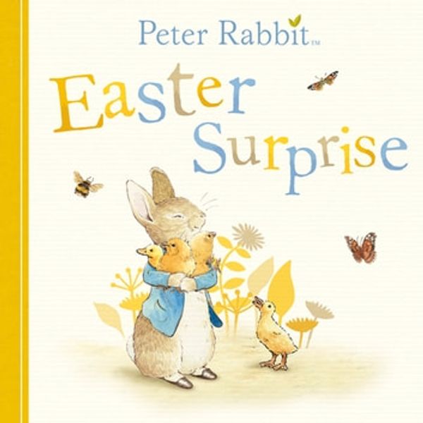 Cover Art for 9780241307038, Peter Rabbit: Easter Surprise by Beatrix Potter