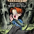 Cover Art for 9780448432786, Dragon Slayers’ Academy 06: Sir Lancelot, Where Are You? by Kate McMullan