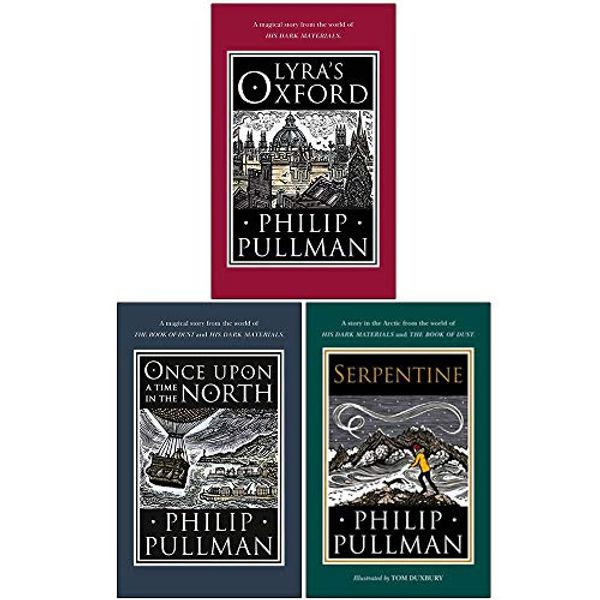 Cover Art for 9789124084448, Philip Pullman His Dark Materials Collection 3 Books Set (Lyra's Oxford, Once Upon a Time in the North, Serpentine) by Philip Pullman