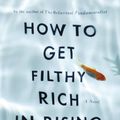 Cover Art for 9781594486685, How to Get Filthy Rich in Rising Asia by Mohsin Hamid