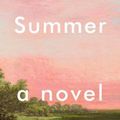Cover Art for 9781101870792, Summer: A Novel (Seasonal Quartet) by Ali Smith